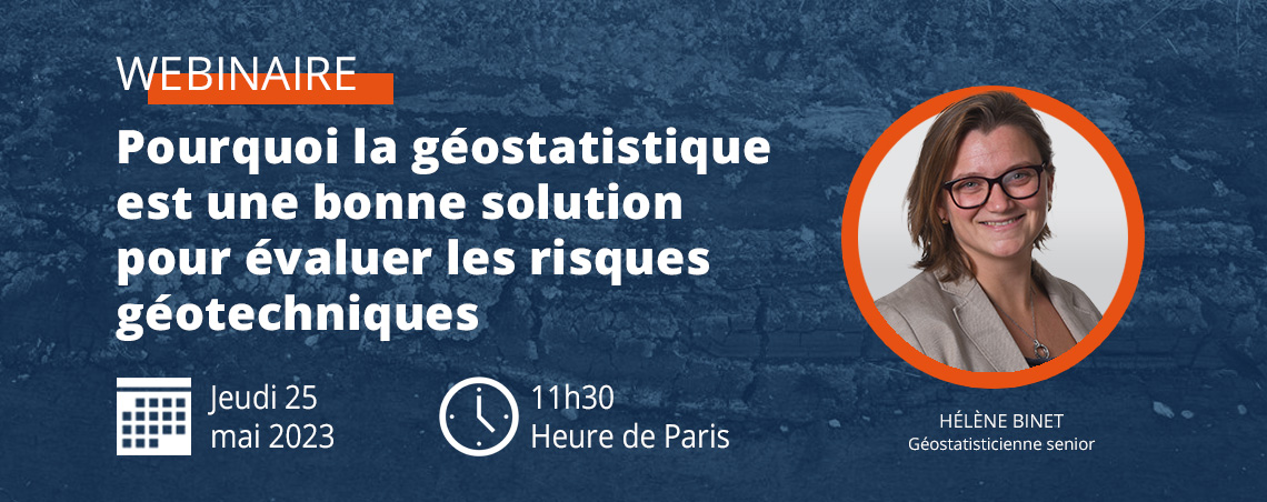 Geovariances webinar - Why is geostatistics a good solution to better assess geotechnical risks?