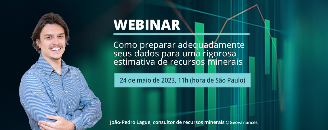 Webinar: Como preparar adequadamente seus dados para uma rigorosa estimativa de recursos minerais