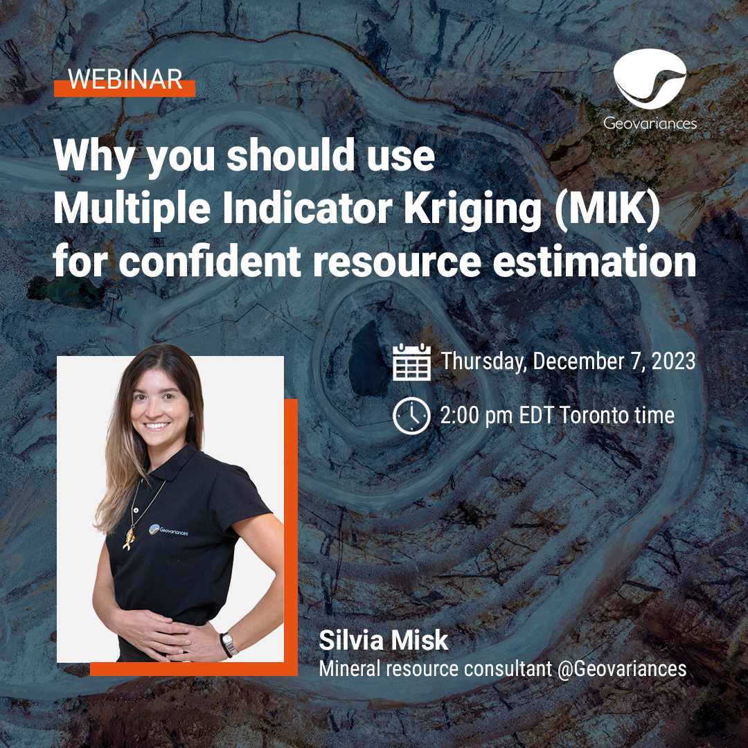 Webinar Geovariances - Why you should use Multiple Indicator Kriging (MIK) for confident resource estimation