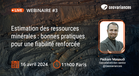 Webinaire Geovariances / Estimation des ressources minérales : bonnes pratiques pour une fiabilité renforcée