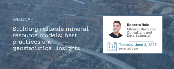 Geovariances webinar: Building reliable mineral resource models: best practices and geostatistical insights - June 3, 2025