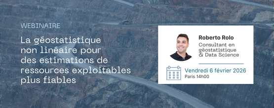 Webinaire Geovariances : La géostatistique non linéaire pour des estimations de ressources exploitables plus fiables - 6 février 2026
