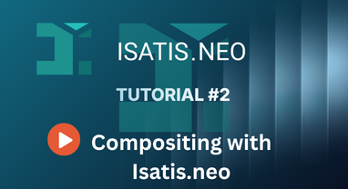 Isatis.neo tutorial #2: Compositing with Isatis.neo